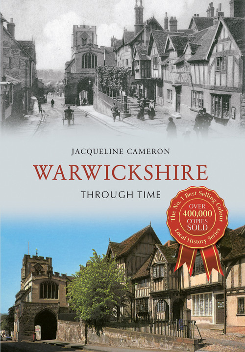Warwickshire Through Time by Jacqueline Cameron, 9781445609959