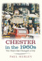 Chester in the 1960s (Ten Years that Changed a City) by Paul Hurley, 9781445641034