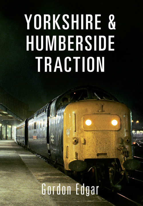 Yorkshire & Humberside Traction by Gordon Edgar, 9781445643175