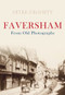 Faversham From Old Photographs by Peter J. Kennett, 9781848684676