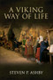 A Viking Way of Life by Steven P. Ashby, 9781445601526