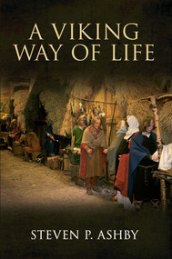 A Viking Way of Life by Steven P. Ashby, 9781445601526