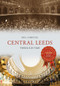 Central Leeds Through Time by Paul Chrystal, 9781445656441