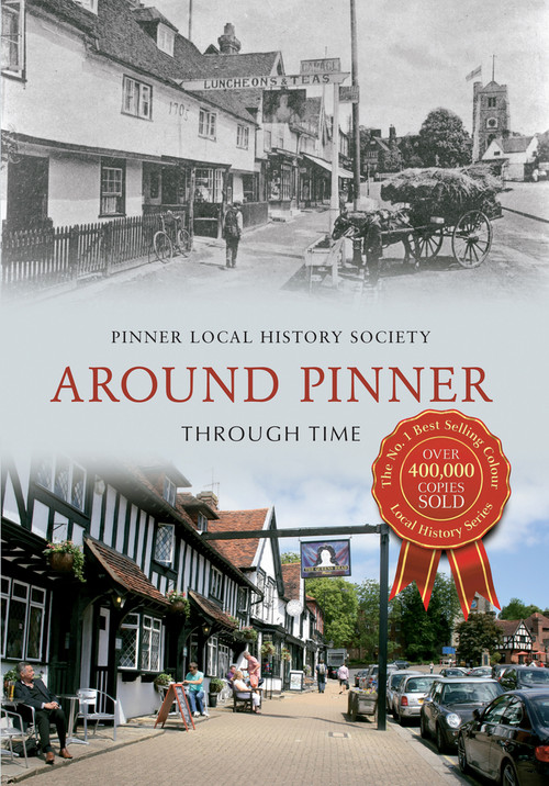 Around Pinner Through Time by Pinner Local History Society, 9781445618883