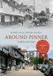 Around Pinner Through Time by Pinner Local History Society, 9781445618883