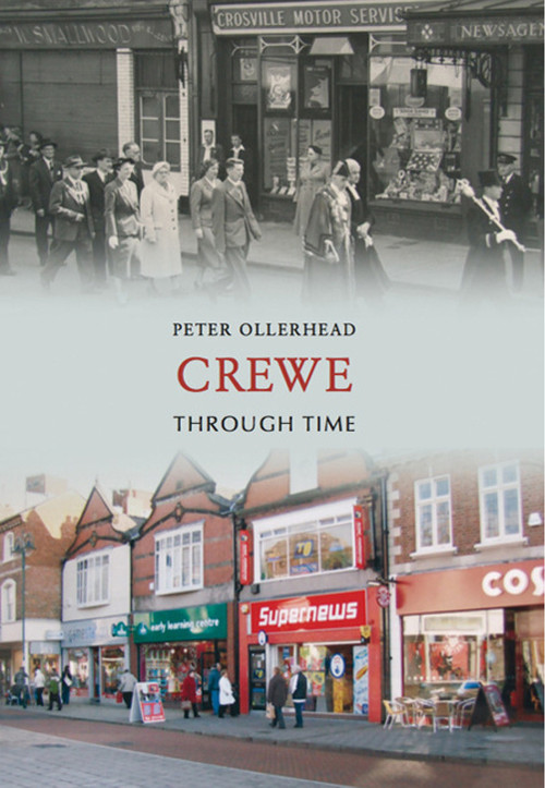 Crewe Through Time by Peter Ollerhead, 9781848682023