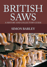 British Saws (A History and Collector's Guide) by Simon Barley, 9781445649740