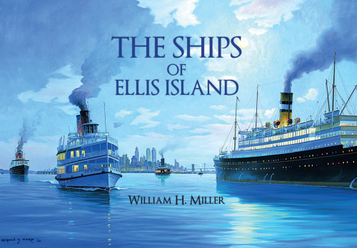 The Ships of Ellis Island by William H. Miller, 9781445651620