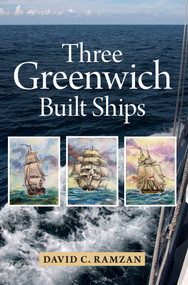 Three Greenwich Built Ships by C. Ramzan, 9781445600963