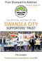 From Graveyard to Ambition (The Official History of the Swansea City Supporters Trust) by Phil Sumbler, 9781445619392