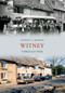 Witney Through Time by Stanley C. Jenkins, 9781445609492