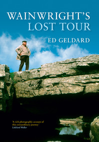 Wainwright's Lost Tour by Ed Geldard, 9781445614359