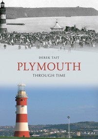 Plymouth Through Time by Derek Tait, 9781445600796