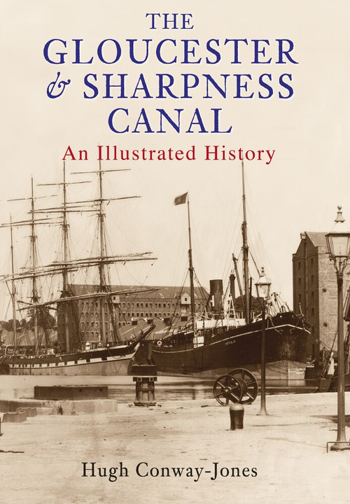 The Gloucester and Sharpness Canal by Hugh Conway-Jones, 9781848686014