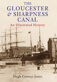 The Gloucester and Sharpness Canal by Hugh Conway-Jones, 9781848686014
