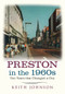 Preston in the 1960s (Ten Years that Changed a City) by Keith Johnson, 9781445641812