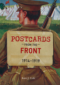 Postcards from the Front 1914-1919 by Kate J. Cole, 9781445635002