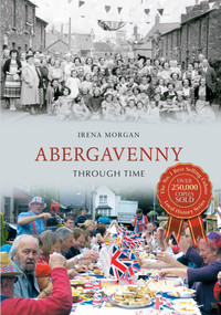 Abergavenny Through Time by Irena Morgan, 9781848682511