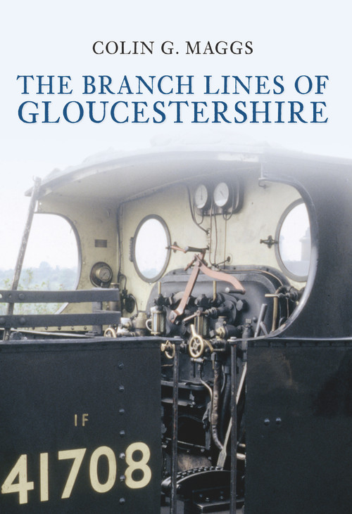 The Branch Lines of Gloucestershire by Colin Maggs, 9781848683488