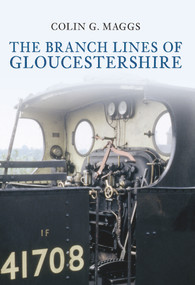 The Branch Lines of Gloucestershire by Colin Maggs, 9781848683488