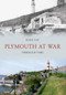 Plymouth at War Through Time by Derek Tait, 9781445604268