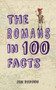 The Romans in 100 Facts by Jem Duducu, 9781445649702