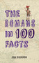 The Romans in 100 Facts by Jem Duducu, 9781445649702