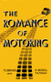 The Romance of Motoring by T. C. Bridges, H. Hessell-Tiltman, 9781445644202