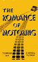 The Romance of Motoring by T. C. Bridges, H. Hessell-Tiltman, 9781445644202