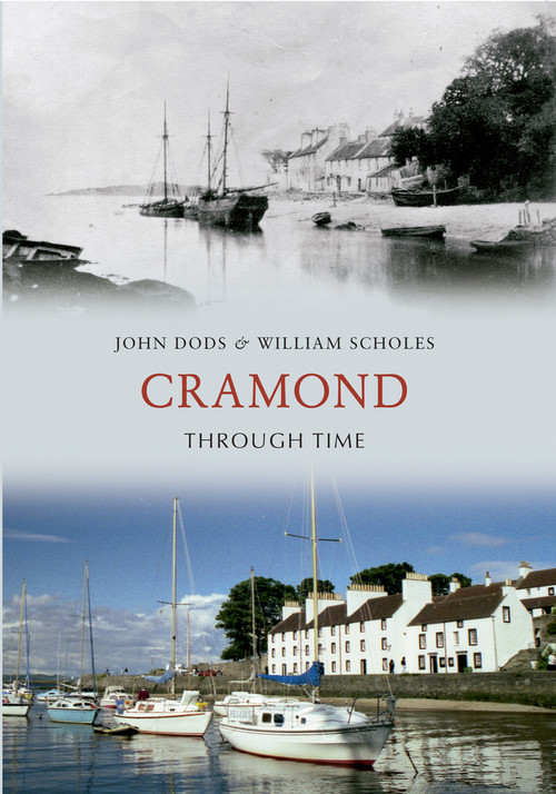 Cramond Through Time by John Dods, William Scholes, 9781848686175