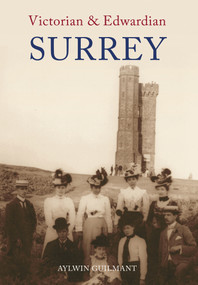 Victorian & Edwardian Surrey by Aylwin Guilmant, 9781848680234