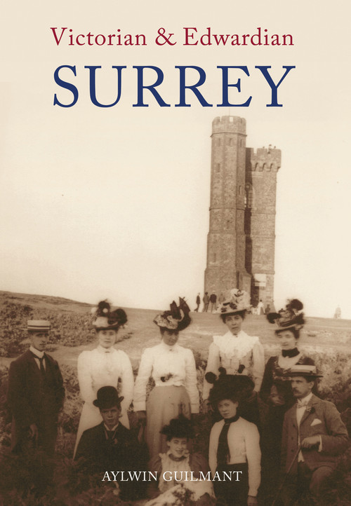 Victorian & Edwardian Surrey by Aylwin Guilmant, 9781848680234