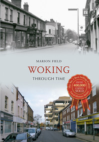 Woking Through Time by Marion Field, 9781445621180
