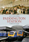 Paddington Station Through Time by John Christopher, 9781848689626