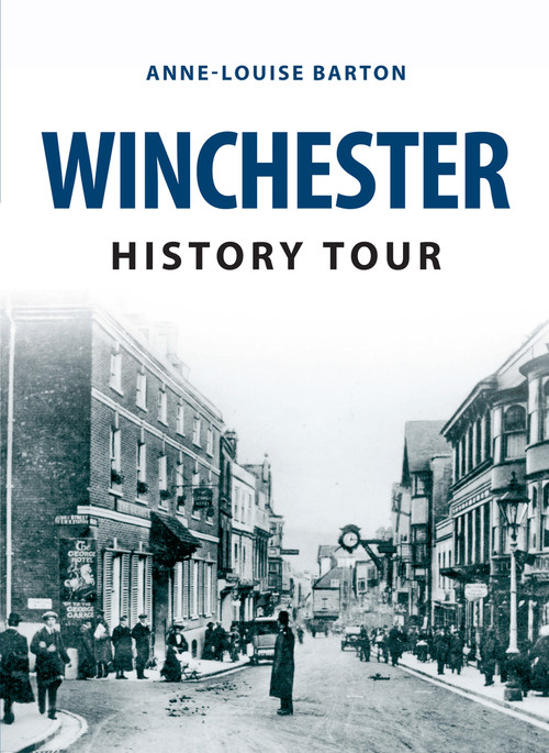 Winchester History Tour by Anne-Louise Barton, 9781445656939