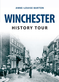 Winchester History Tour by Anne-Louise Barton, 9781445656939