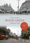 Wood Green Through Time by Albert Pinching, 9781445617114