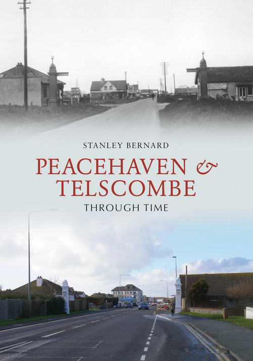 Peacehaven and Telscombe Through Time by Stanley Bernard, 9781848681996