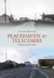 Peacehaven and Telscombe Through Time by Stanley Bernard, 9781848681996