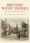 British West Indies The Postcard Collection by Nigel Sadler, Sonja Arias, 9781445622828