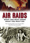 Air Raids (What You Must Do! The wartime guide to surviving the Blitz) by John Christopher, 9781445643090
