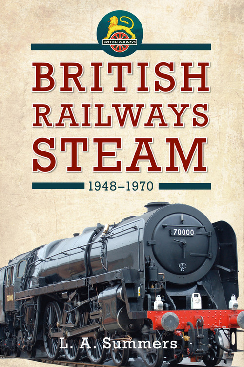 British Railways Steam 1948-1970 by A. Summers, 9781445634685