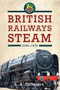 British Railways Steam 1948-1970 by A. Summers, 9781445634685