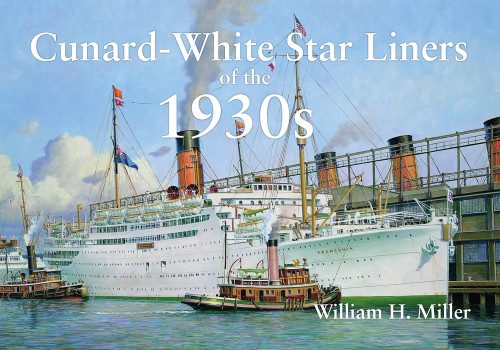 Cunard-White Star Liners of the 1930s by William H. Miller, 9781445649689