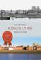 King's Lynn Through Time by Paul Richards, 9781445608372