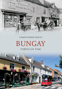 Bungay Through Time by Christopher Reeve, 9781848688315