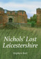 Nichols' Lost Leicestershire by Stephen Butt, 9781445620770