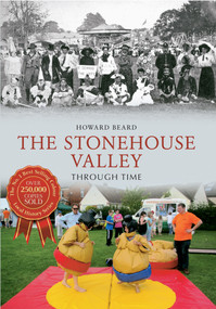 The Stonehouse Valley Through Time by Howard Beard, 9781848680487