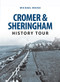 Cromer & Sheringham History Tour by Michael Rouse, 9781445657059