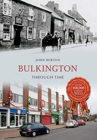 Bulkington Through Time by John Burton, 9781848687547